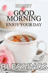 Blessings And Hot Good Coffee Good Morning Honey