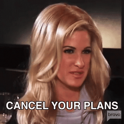 Blonde Woman Saying Cancel Your Plans Bravo GIF