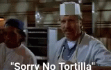 Blood In Blood Out Sorry No Tortilla GIF
