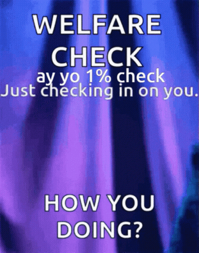 Blue And Purple Welfare Check Poster Saying Ay Yo 1% Check Just Checking In On You How You Doing GIF