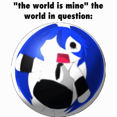 Blue And White Ball Saying The World Is Mine The World In Question GIF