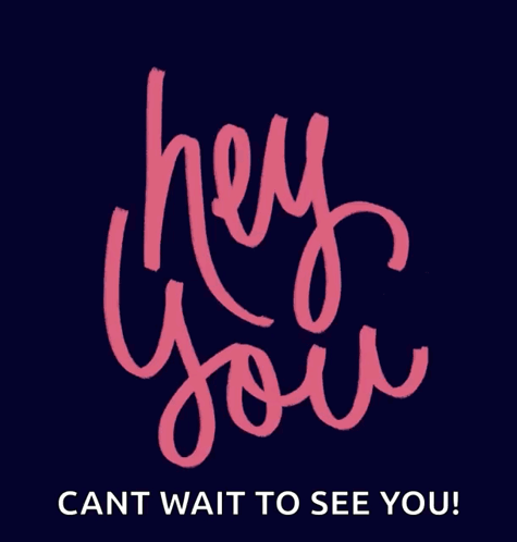 Blue And White Sign Saying Hey You Cant Wait To See You GIF
