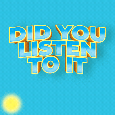 Blue And Yellow Sign Saying Did You Listen To It GIF