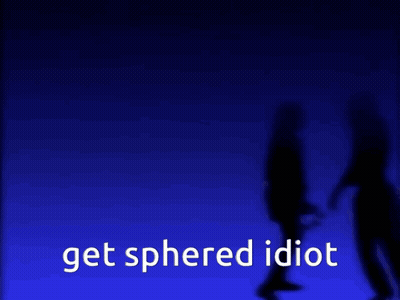 Blue Background Get Sphered Idiot GIF