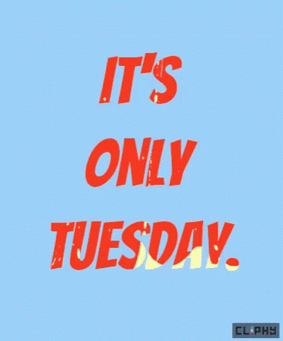 Blue Background It's Only Tuesday GIF