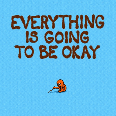 Blue Background Octopus Everything Is Going To Be Okay GIF