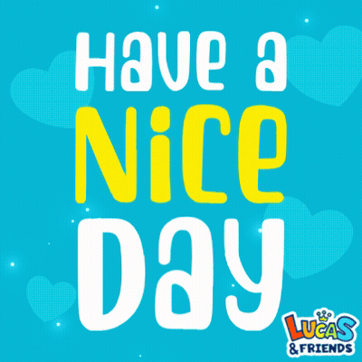 Blue Background Saying Have A Nice Day GIF