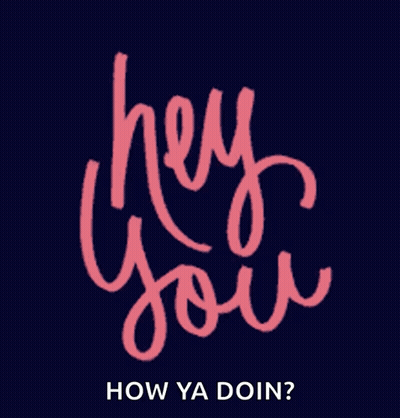 Blue Background Saying Hey You How Ya Doin GIF