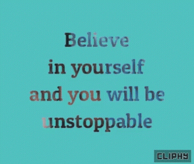 Blue Background With Believe In Yourself And You Will Be Unstoppable GIF