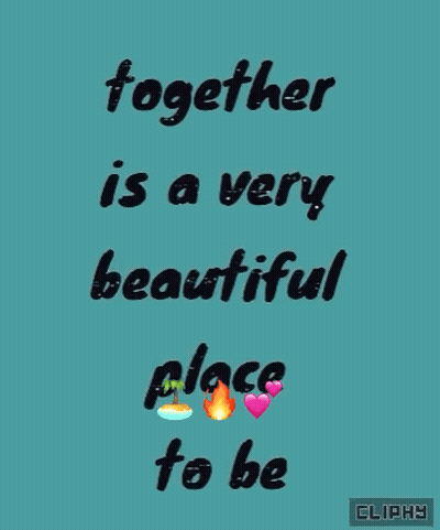 Blue Background With Text Together Is A Very Beautiful Place To Be GIF