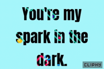 Blue Background You're My Spark In The Dark GIF