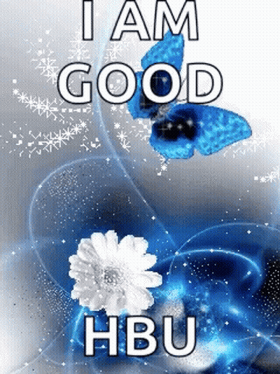 Blue Butterfly Flying Over White Flower Saying I Am Good Hbu GIF