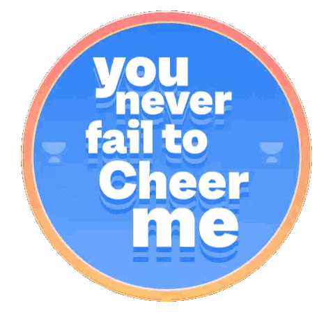 Blue Circle You Never Fail To Cheer Me Sticker
