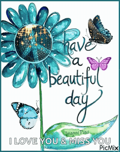Blue Flower With Butterflies Have A Beautiful Day GIF