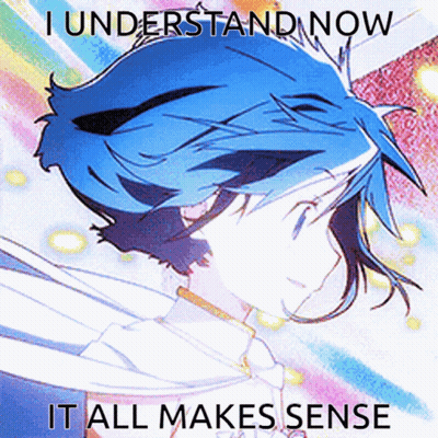 Blue Haired Character I Understand Now It All Makes Sense GIF