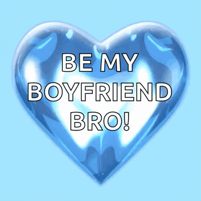 Blue Heart Saying Be My Boyfriend Bro GIF