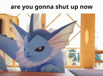 Blue Pokemon Saying Are You Gonna Shut Up Now GIF