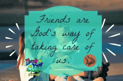 Blue Sign Friends Are God's Way Of Taking Care Of Us GIF