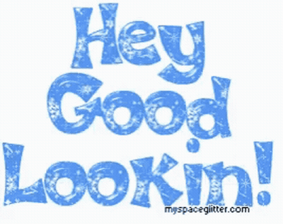 Blue Sign Saying Hey Good Lookin GIF