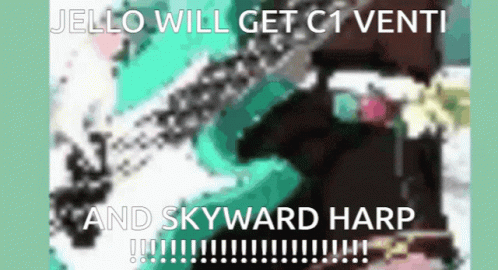 Blurred Image With Jello Will Get C1 Venti And Skyward Harp GIF