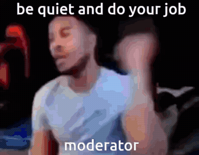 Blurred Man Be Quiet and Do Your Job Moderator