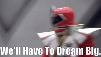 Blurred Red Power Ranger Saying We'll Have To Dream Big GIF
