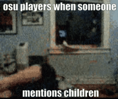 Blurred Room Osu Players When Someone Mentions Children GIF