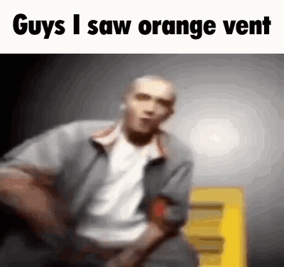 Blurry Man Saying Guys I Saw Orange Vent GIF