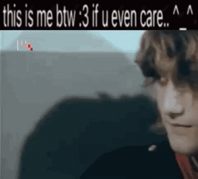 Blurry Man This Is Me Btw 3 If U Even Care GIF
