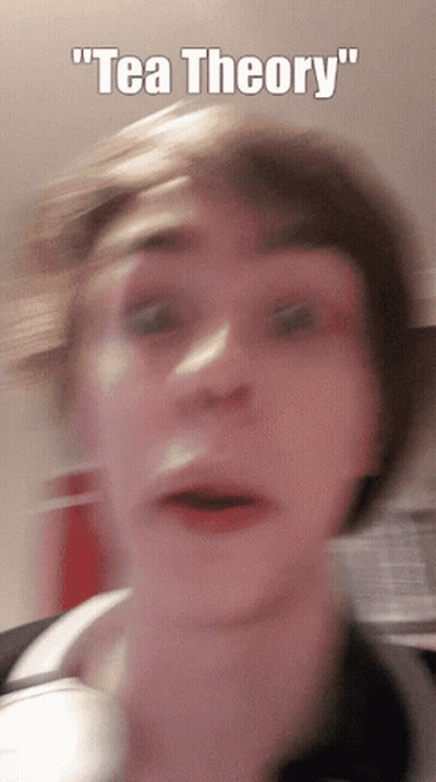 Blurry Person Tea Theory GIF
