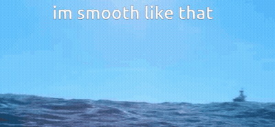 Boat In Ocean Saying Im Smooth Like That GIF