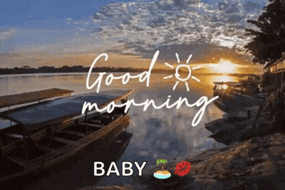 Boat In Water Saying Good Morning Baby GIF