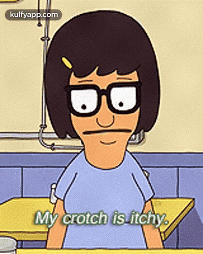 Bob's Burgers Character Saying My Crotch Is Itchy GIF