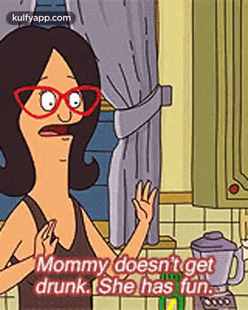 Bob's Burgers Character Says Mommy Doesn't Get Drunk GIF