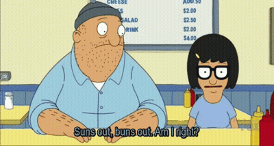 Bob 'S Burgers Characters Bob And Tina Are Sitting At A Table And Bob Says " Suns Out Buns Out Am I Right " GIF