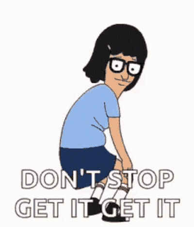 Bob's Burgers Squatting Says Don't Stop Get It Get It GIF