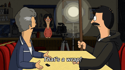 Bob's Burgers Thats A Wrap Now Man GIF