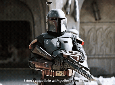 Boba Fett I Don't Negotiate With Gutless Murderers GIF