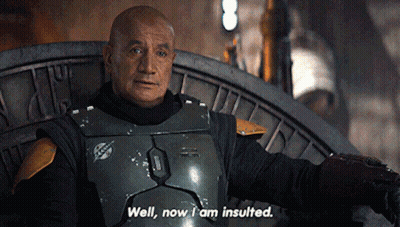 Boba Fett Says Well Now I Am Insulted In A Star Wars Scene GIF