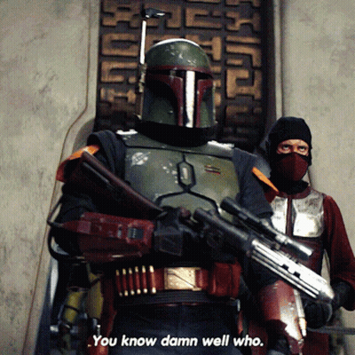 Boba Fett Says " You Know Damn Well Who " As He Holds A Rifle GIF