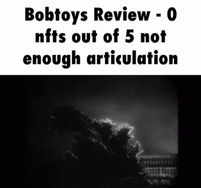 Bobtoys Review 0 NFTs Out of 5 Not Enough Articulation