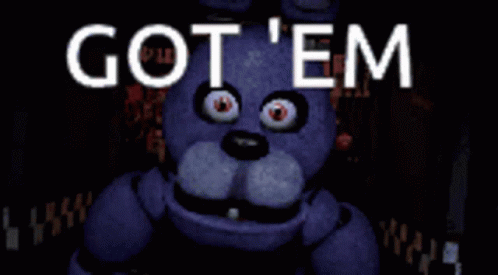 Bonnie From Five Nights At Freddy 'S Is Standing In The Dark With The Words Got ' Em Behind Him . GIF