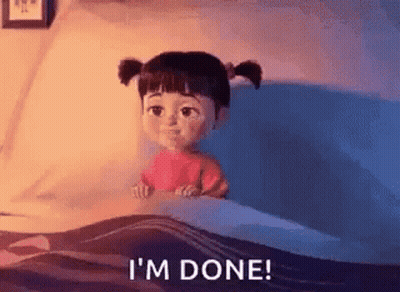 Boo From Monsters Inc Is Sitting In A Bed With The Words `` I 'M Done '' Written On The Bottom . GIF