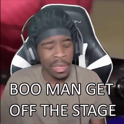 Boo Man Get Off Stage GIF