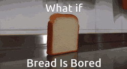 Bored Bread Falling