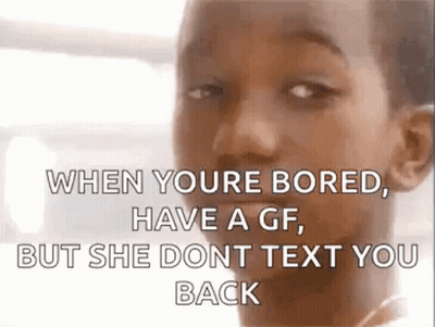 Bored When Girlfriend Doesn't Text GIF