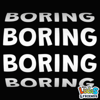 Boring Boring Boring On Black Background GIF