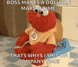 Boss Makes A Dollar I Make A Dime Elmo Dancing While Shitting GIF