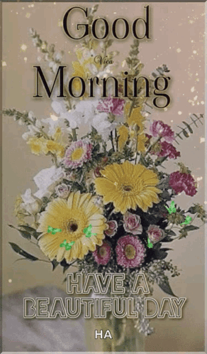 Bouquet Of Flowers In Vase Good Morning Have A Beautiful Day GIF