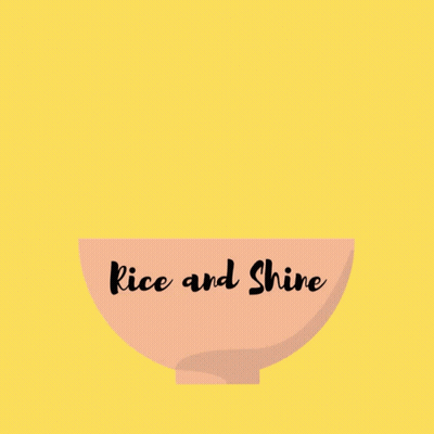 Bowl Of Rice Saying Rice And Shine GIF